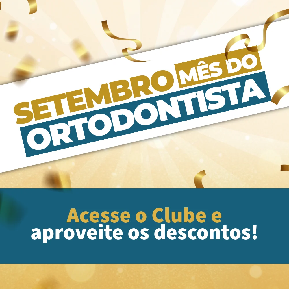 Mês do Ortotondista – Condições Especiais